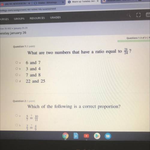 Question 1 (1 point

What are two numbers that have a ratio equal to 24?
Оа
Ob
6 and 7
3 and 4
7 a