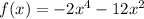 f(x)=-2x^4-12x^2