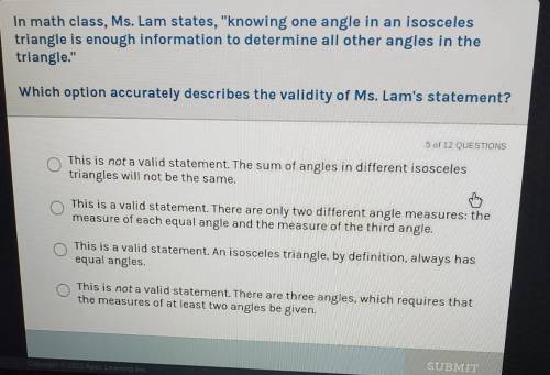 In math class, Ms. Lam states, knowing one angle in an isosceles triangle is enough information to