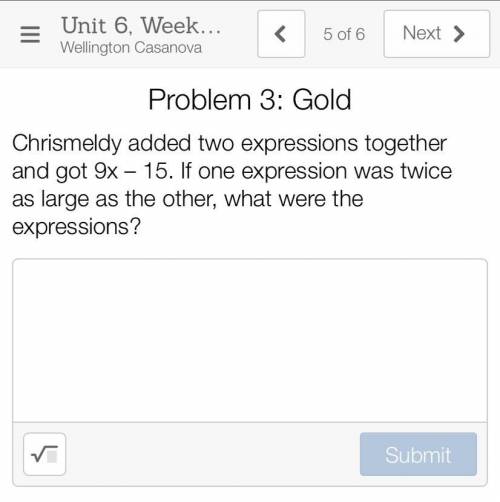 Chrismeldy added two together and got 9x - 15. If one expression was twice as large as the other wh