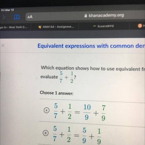 Which equation shows how to use equivalent fractions to
evaluate
5/7 +1/2