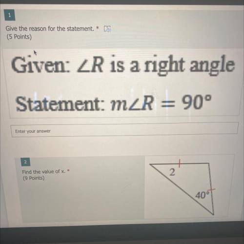 Give the reason for the statement. * m
Given:
Statement: mzR = 90°