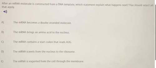 After an mRNA molecule is constructed from a DNA template, which statement explain what happens nex