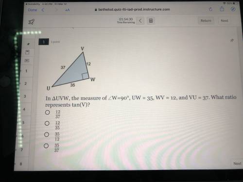 Please help answer this. In UVW, the measure of W=90°, UW = 35, WV = 12, and VU = 37. What ratio re