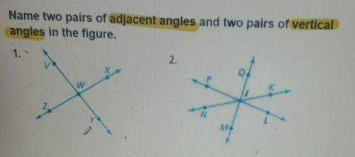 1.a List 4 pairs of adjacent angles.

1.b List 2 pairs of adjacentangles I WILL GIVE BRAINLIESTA A