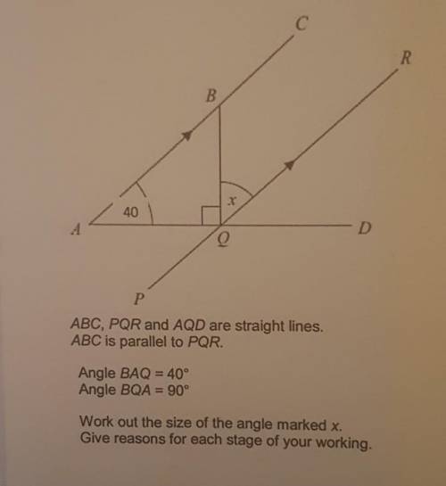 ABC, PQR and AND are straight lines.

ABC is parallel to PQR.Angle BAQ = 40°Angle BQA = 90°Work ou