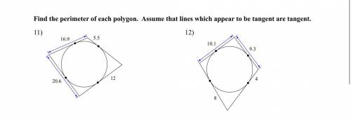 Plssss help! Find the perimeter of each polygon. Assume that lines which appear to be tangent.