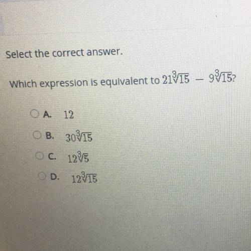 Select the correct answer.

Which expression is equivalent to 21/15 - 9315?
O A. 12
O B. 30315
Oc.