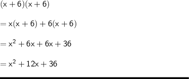 \sf (x+6)(x+6)\\\\= x(x+6) + 6(x+6)\\\\= x^2 + 6x + 6x + 36\\\\= x^2 + 12x + 36\\\\\rule[225]{225}{2}