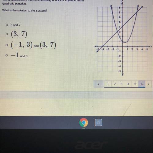 The graph shows a system consisting of a linear equation and a

quadratic equation
8
What is the s
