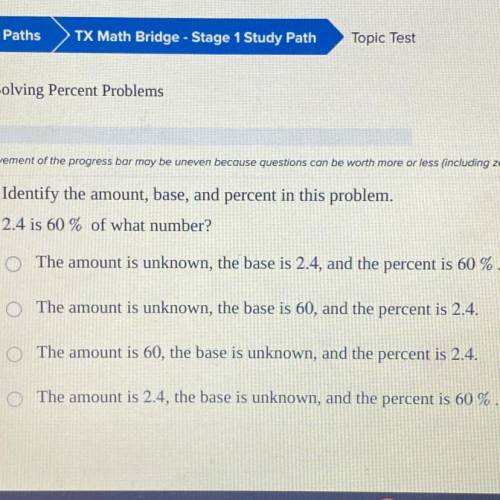 Identify the amount, base and present in this problem.
2.4 is 60% of what number￼￼