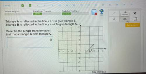 Triangle A is reflected in the line x=1 to give triangle B.

Triangle B is reflected in the line y