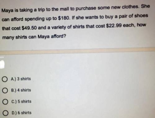 Please help !!

I need it as fast as posible! Maya is taking a trip to the mall to purchase some n
