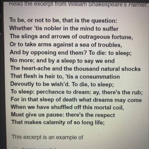 Read the excerpt from William Shakespeare's Hamlet. This excerpt is an example of￼:

O Heroic coup