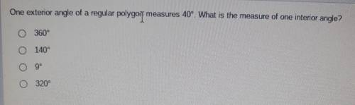 PLEASE HELP

one interior angle of a regular polygon measures 40°, what is the measure of one inte
