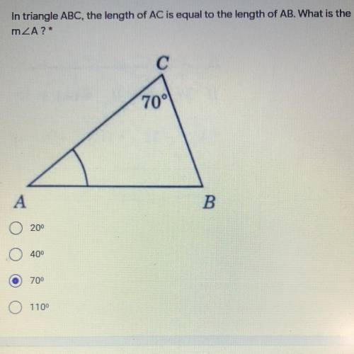 In triangle ABC, the length of AC is equal to the length of AB. What is the

mZA?*
C
70°
A
B
200
4