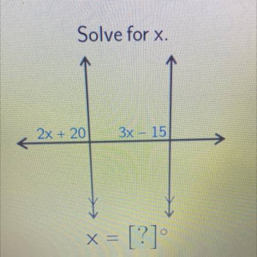2x+20 3x-15 solve for x=?