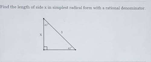 Find the length of side x in simplest radical form with a rational denominator.​