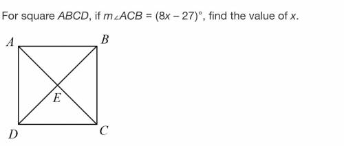For square ABCD, if m∠ACB = (8x – 27)°, find the value of x.