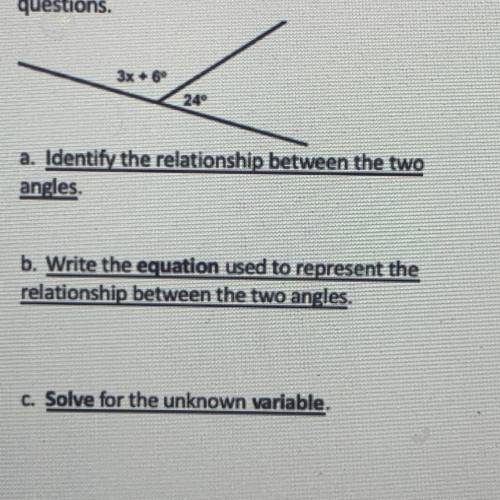 3x + 6

240
a. Identify the relationship between the two
angles.
b. Write the equation used to rep