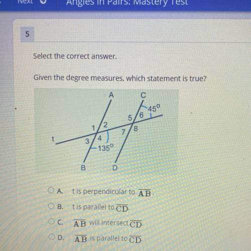 Given the degree measures, which statement is true?

A. t is perpendicular to AB
B. t is parallel