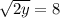 \sqrt{2y}=8