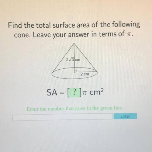 Find the total surface area of the following

cone. Leave your answer in terms of a.
23 cm
2 cm
SA