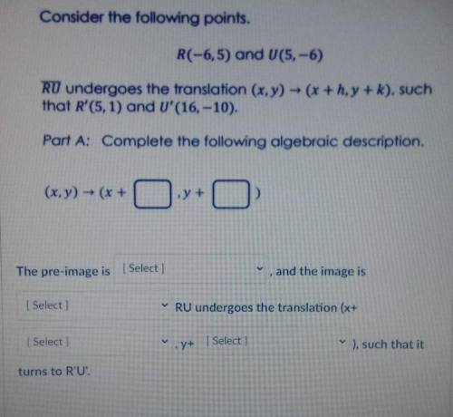 Consider the following points.

R(-6,5) and U(5,-6) RU undergoes the translation (x,y) → (x +h,y +