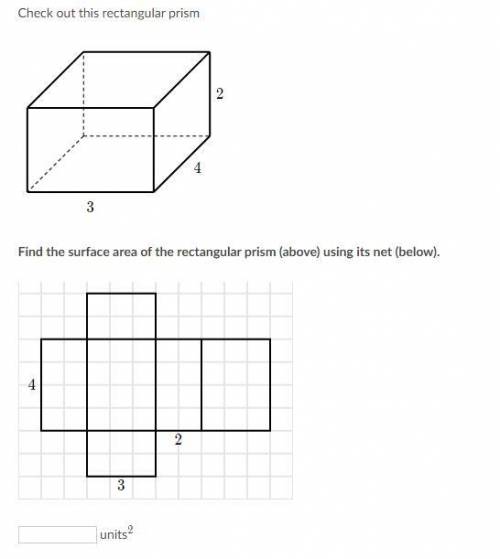 Check out this rectangular prism Find the surface area of the rectangular prism (above) using its n