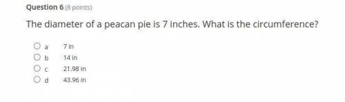The diameter of a peacan pie is 7 inches. What is the circumference?