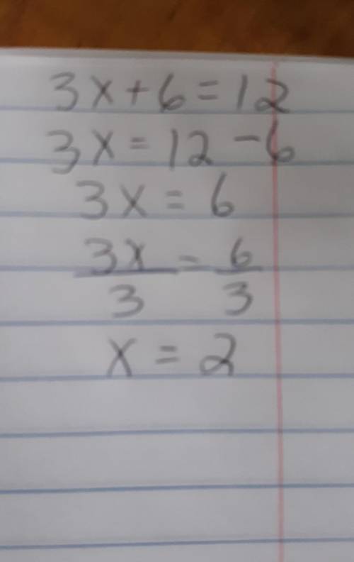 Which of the following equations is the result after the first step in solving 3x + 6 = 12?
 

x + 6