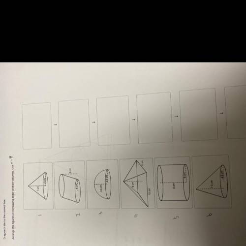 Arrange the figures in increasing order of their volumes. Use pi=22/7 plsssss help