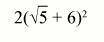 What is the product of the expression shown below?

Select One:
A) 10
B) 36
C) 36 + 12(\sqrt{5})
D