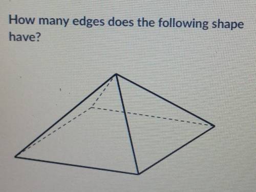 How many edges does the following shape have?​
