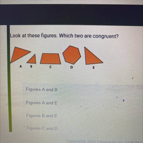 Which two are congruent?