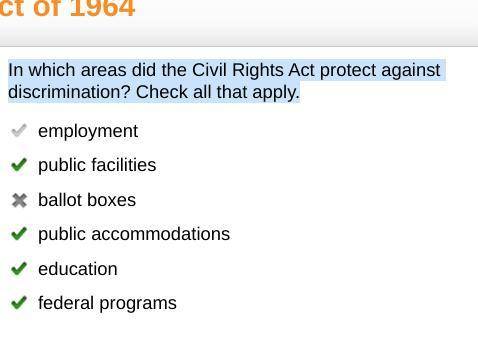 For anyone looking for the answer to this question! HERE IT IS!

In which areas did the Civil Righ