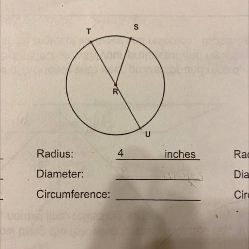 T
Radius:
4
inches
Diameter:
Circumference: