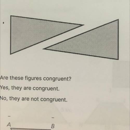 5.
Are these figures congruent?
Yes, they are congruent.
B) No, they are not congruent.