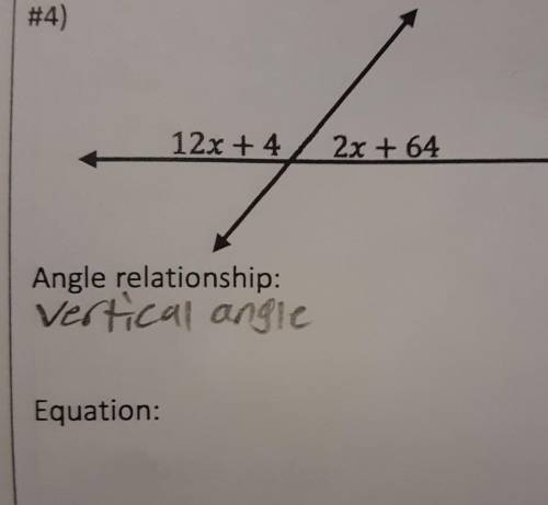 12x + 4 2x + 64 Angle relationship: Equation:​