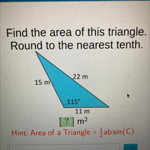 Will give brainliest if correct

Find the area of this triangle.
Round to the nearest tenth.
22 m