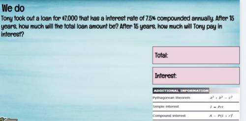 Tony took out a loan for 7000 that has a intrest rate of 7.5% compounded annually after 15 years ho
