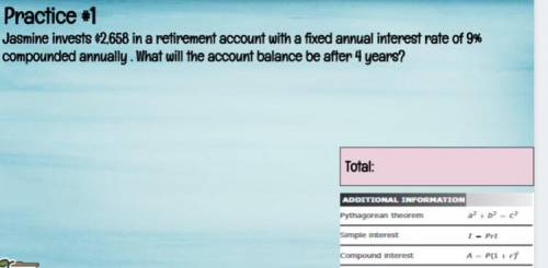 Jasmine invests 2658 in a retirement account with a fixed annual interest rate of 9% compounded ann
