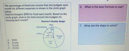 6. What is the best formula to use?

The percentage of Deatrice's income that she budgets each
mon
