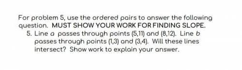 For problem 5, use the ordered pairs to answer the following question. MUST SHOW YOUR WORK FOR FIND