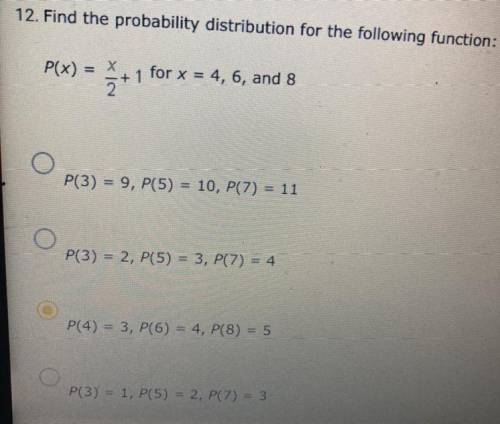 Find the probability distribution for the following function: P(x) = x/2 + 1 for x = 4, 6, and 8
