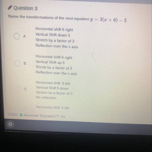 Question 3
Name the transformations of the next equation y