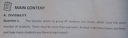 The teacher wants to group 87 students into teams which have the same number of students. There mus