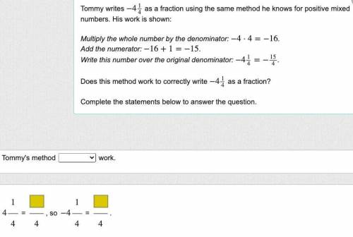 Tommy writes −414 as a fraction using the same method he knows for positive mixed numbers. His work