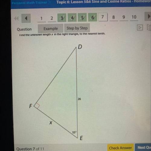 Find the unknown length x in the right triangle, to the nearest tenth.

D
26
F
Х
55
E
What is the