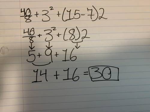 Using the order of operations, what are the steps for solving this expression? 40/8+3^2+(15-7)*2 Arr